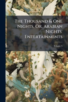 The Arabian Nights' Entertainment; Volume 6 of 9