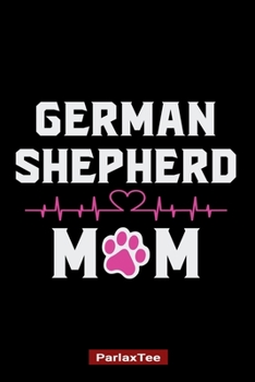 Paperback German Shepherd Mom: German Shepherd Dog Composition Notebook Blank Lined Journal Diary For Pet Dog Lover and Owners 100 Pages Size 6*9 Book