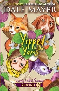 Yipped in the Yams (Lovely Lethal Gardens Rewind) - Book #2 of the Lovely Lethal Gardens Rewind
