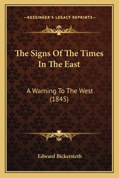 The Signs Of The Times In The East: A Warning To The West