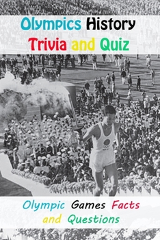 Paperback Olympics History Trivia and Quiz: Olympic Games Facts and Questions: Olympics History Trivia Book