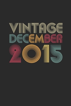 Vintage December 2015: Blank Lined Notebook / Journal (6 X 9 -120 Pages) – Happy Birthday 4th Gift Idea