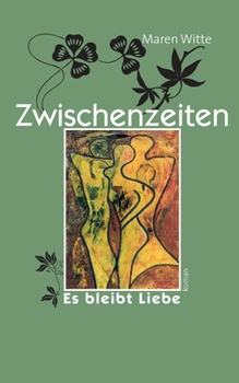 Paperback Zwischenzeiten: Es bleibt Liebe [German] Book