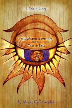 Paperback The Wildness Within and the Tree of Eyes: A short tale about seeing Book