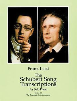 Paperback The Schubert Song Transcriptions for Solo Piano/Series III: The Complete Schwanengesang Book