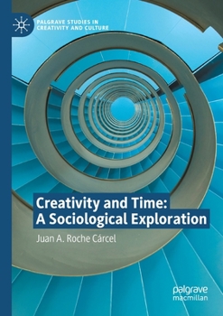 Paperback Creativity and Time: A Sociological Exploration Book