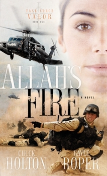 Allah's Fire (Task Force Valor Series) - Book #1 of the Task Force Valor