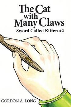 Paperback The Cat with Many Claws: Sword Called Kitten #2 Book