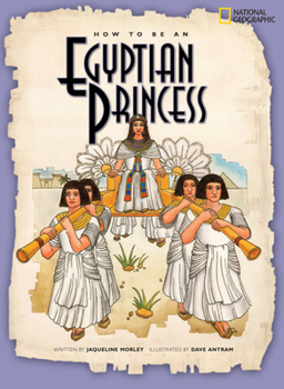 How to Be an Egyptian Princess (How to Be) - Book  of the How to Be