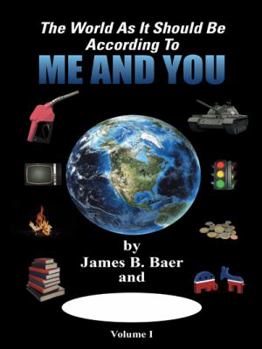 Paperback The World as It Should Be According to Me and YOU: Volume I Book