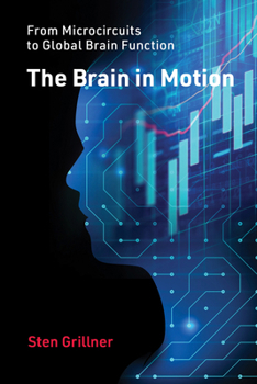 Hardcover The Brain in Motion: From Microcircuits to Global Brain Function Book