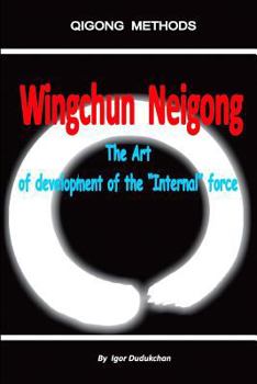 Paperback Wingchun Neigong - The Art of Development of the "internal" Force Book