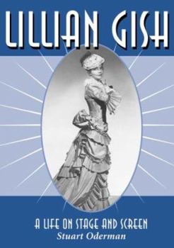 Hardcover Lillian Gish: A Life on Stage and Screen Book
