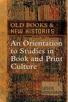 Old Books and New Histories: An Orientation to Studies in Book and Print Culture - Book  of the Studies in Book and Print Culture