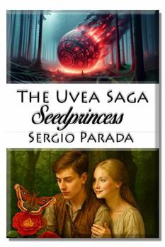 Paperback The Uvea Saga Book 1: Seedprincess Book