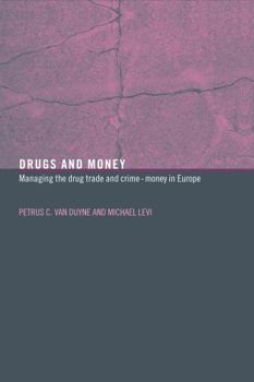 Hardcover Drugs and Money: Managing the Drug Trade and Crime Money in Europe Book