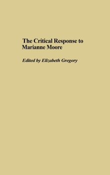 Hardcover The Critical Response to Marianne Moore Book