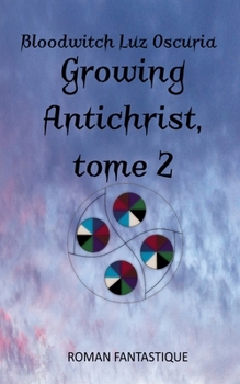 Paperback Growing Antichrist, tome 2 [French] Book