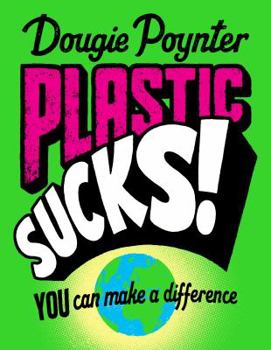 Paperback Plastic Sucks! You Can Make A Difference Book