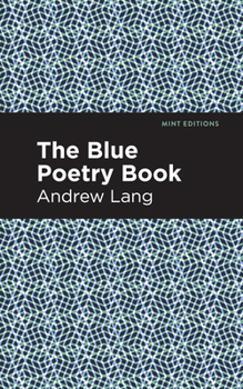 The Blue Poetry Book - Book  of the Lang's Fairy Books