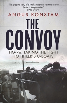 Hardcover The Convoy: Hg-76: Taking the Fight to Hitler's U-Boats Book