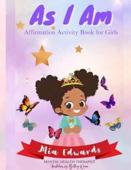 Paperback As I Am: Affirmation Activity Book for Girls Book