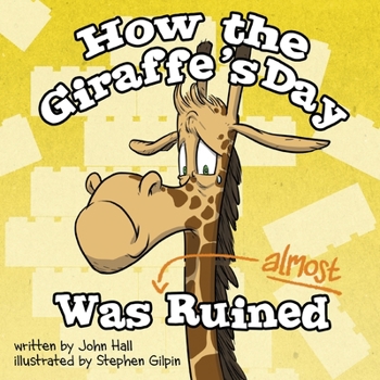 Paperback How the Giraffe's Day Was Almost Ruined Book