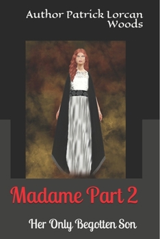 Paperback MADAME- part2 - Her Only Begotten Son by Patrick Lorcan Woods Book