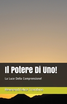 Paperback Il Potere Di Uno!: La Luce Della Comprensione! [Italian] Book