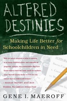 Paperback Altered Destinies: Making Life Better for Schoolchildren in Need Book