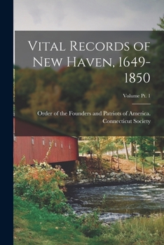 Paperback Vital Records of New Haven, 1649-1850; Volume pt. 1 Book