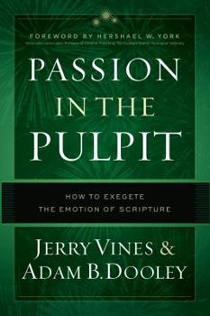 Hardcover Passion in the Pulpit: How to Exegete the Emotion of Scripture Book