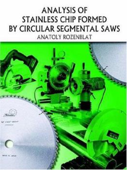 Paperback Analysis of Stainless Chip Formed by Circular Segmental Saws Book