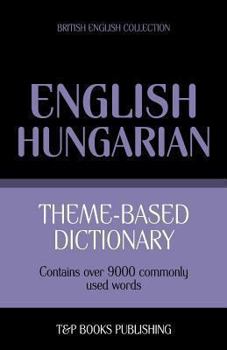 Paperback Theme-based dictionary British English-Hungarian - 9000 words Book