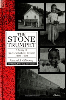 Paperback The Stone Trumpet: A Story of Practical School Reform, 1960-1990 Book