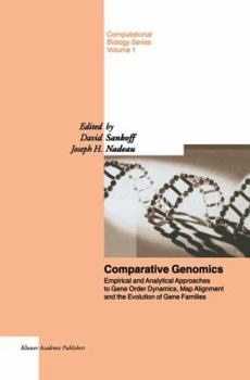 Hardcover Comparative Genomics: Empirical and Analytical Approaches to Gene Order Dynamics, Map Alignment and the Evolution of Gene Families Book