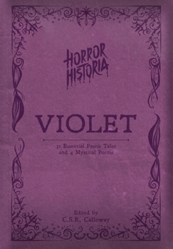 Hardcover Horror Historia Violet: 31 Essential Faerie Tales and 4 Mystical Poems Book