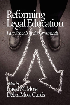 Reforming Legal Education: Law Schools at the Crossroads (Hc)