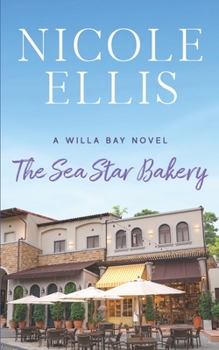 Paperback The Sea Star Bakery: A Willa Bay Novel Book