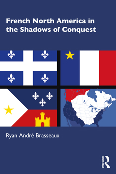 Paperback French North America in the Shadows of Conquest Book