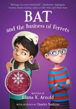 Bat and the Business of Ferrets - Book #4 of the A Boy Called Bat