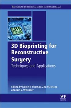 Hardcover 3D Bioprinting for Reconstructive Surgery: Techniques and Applications Book