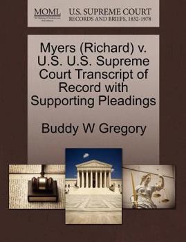 Paperback Myers (Richard) V. U.S. U.S. Supreme Court Transcript of Record with Supporting Pleadings Book