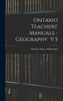 Hardcover Ontario Teachers' Manuals - Geography V.5 Book