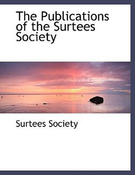 Paperback The Publications of the Surtees Society [Large Print] Book