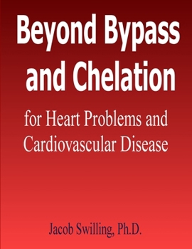 Paperback Beyond Bypass and Chelation for Heart Problems and Cardiovascular Disease Book