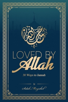 Paperback Loved By Allah: 30 Ways to Jannah Book