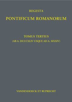 Hardcover Regesta Pontificum Romanorum: Tomus Tertius (AB A. DCCCXLIV Usque Ad A. MXXIV) [German] Book