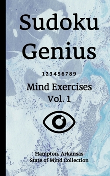 Paperback Sudoku Genius Mind Exercises Volume 1: Hampton, Arkansas State of Mind Collection Book