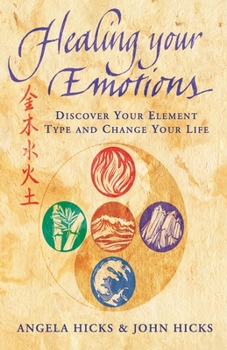 Paperback Healing Your Emotions: Discover your five element type and change your life Book